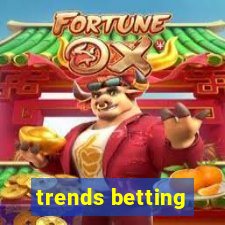 trends betting